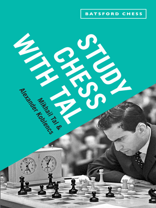 Title details for Study Chess with Tal by Mikhail Tal - Available
